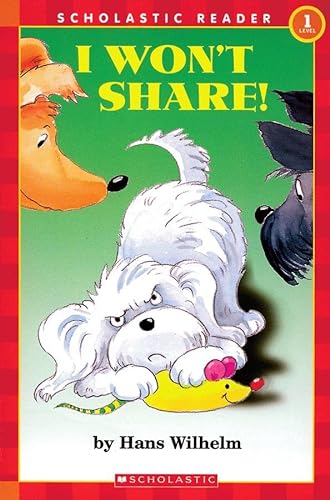 Stock image for I Won't Share (Scholastic Reader, Level 1) for sale by BooksRun