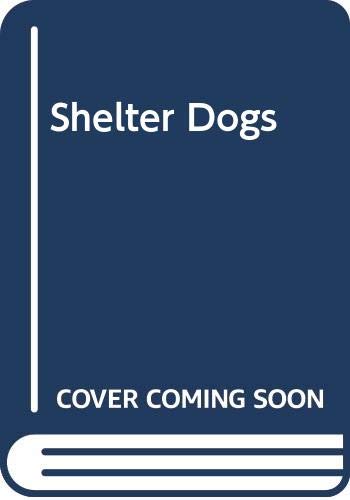 9780439773584: Shelter Dogs