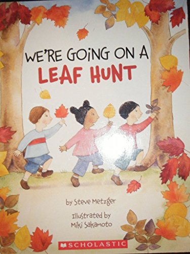 9780439773614: We're Going on a Leaf Hunt [Paperback] by Metzger, Steve