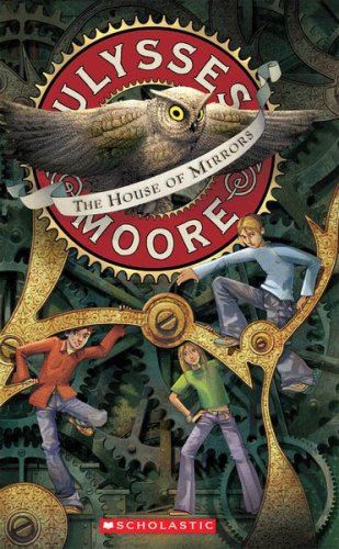 9780439774406: The House of Mirrors (Ulysses Moore)