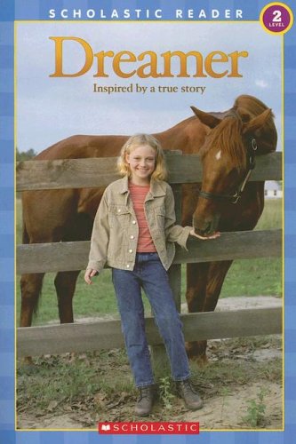 Imagen de archivo de Dreamer: Inspired by a True Story (Scholastic Reader, Level 2) a la venta por Wonder Book