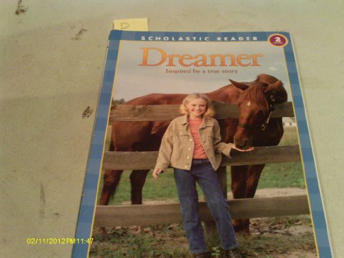 Dreamer: Inspired by a True Story (Scholastic Reader, Level 2) (9780439774956) by West, Tracy