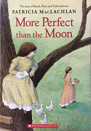 Imagen de archivo de More Perfect than the Moon (Sarah, Plain and Tall, 4) a la venta por Blue Vase Books