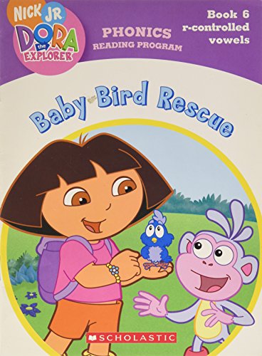Beispielbild fr Baby Bird Rescue (Book 6: R-controlled Vowels) (Phonics Reading Program, Nick Jr. Dora the Explorer, 6) zum Verkauf von Your Online Bookstore