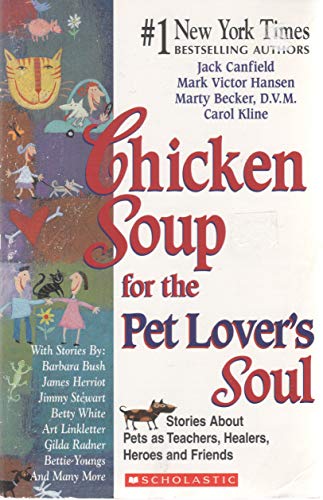 Imagen de archivo de Chicken Soup for the Pet Lover's Soul: Stories About Pets as Teachers, Healers, Heroes and Friends a la venta por SecondSale