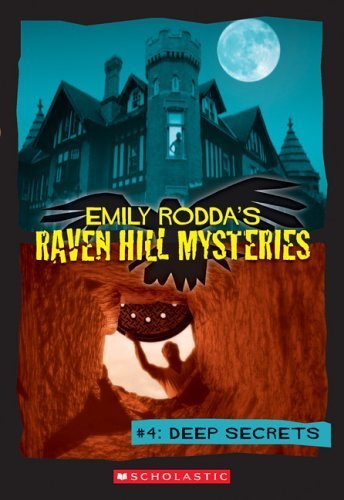 Raven Hill Mysteries #4: Deep Secrets (9780439782494) by Rodda, Emily