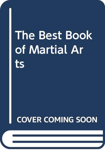 Stock image for The Best Book of Martial Arts for sale by SecondSale