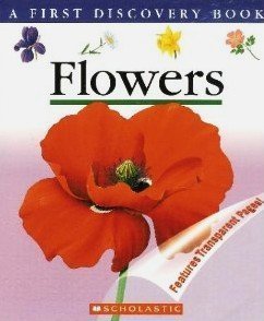 9780439784481: Flowers (A First Discover Book) by Illustrator-Rene Mettler (2005-08-01)