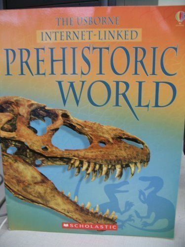 9780439785044: The Usborne Internet-Linked Prehistoric World [Paperback] by TAPLIN, AND JANE...
