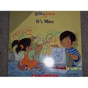 Imagen de archivo de It's Mine (Eric & Julieta) a la venta por Wonder Book