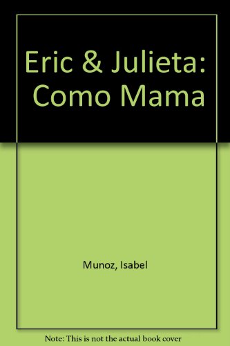 9780439788434: Eric & Julieta: Como Mama (Spanish Edition)