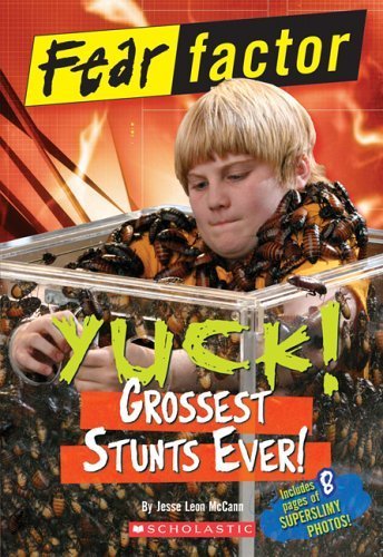 Imagen de archivo de Fear Factor: Yuck! Grossest Stunts Ever! a la venta por Once Upon A Time Books