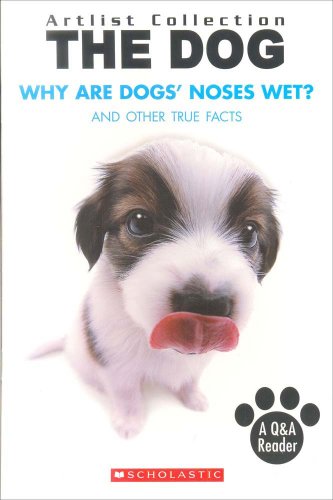 Stock image for The Dog: Why Are Dogs' Noses Wet? for sale by Irish Booksellers