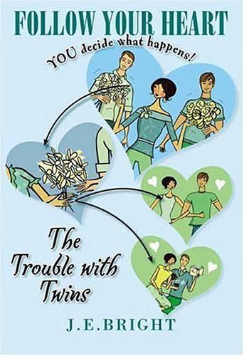 Follow Your Heart: The Trouble with Twins (9780439791410) by Bright, J. E.