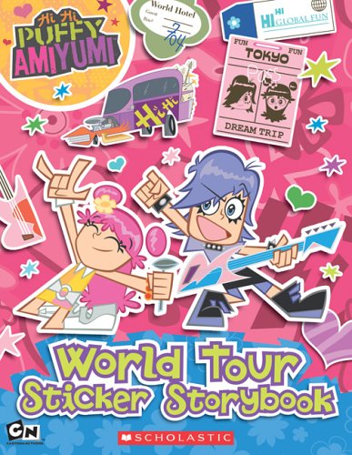 9780439793872: Hi Hi Puffy Amiyumi World Tour Sticker Storybook