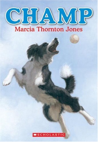 Champ (9780439793995) by Thornton Jones, Marcia; Jones, Marcia Thornton