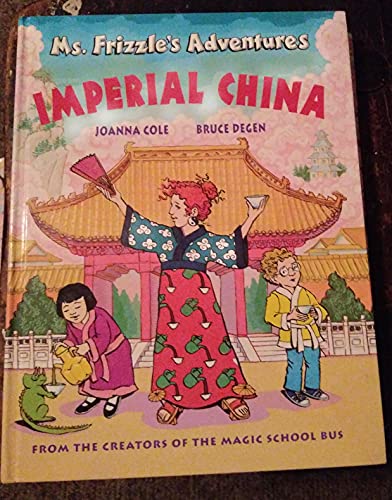 Beispielbild fr Ms. Frizzle's Adventures: Imperial China (From the Creator of the Magic School B zum Verkauf von Better World Books