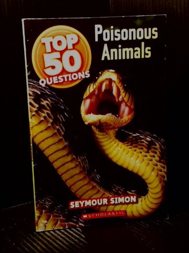 Poisonous Animals (Top 50 Questions) (9780439796002) by Simon, Seymour