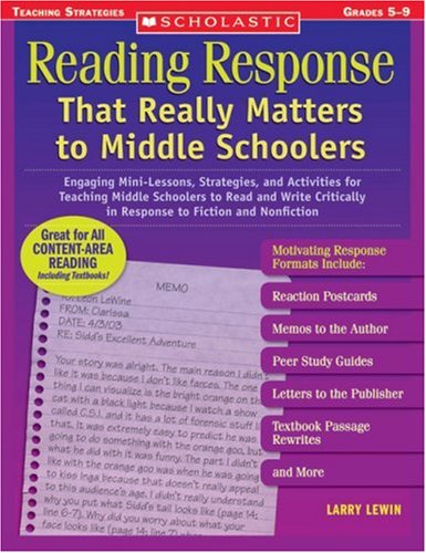 Beispielbild fr Reading Response That Really Matters to Middle Schoolers: Engaging Mini-Lessons, Strategies, and Activities for Teaching Middle Schoolers to Read and . Nonfiction (Scholastic Teaching Strategies) zum Verkauf von Wonder Book