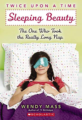 9780439796583: Sleeping Beauty, the One Who Took the Really Long Nap: A Wish Novel (Twice Upon a Time #2): A Wish Novel (Volume 2)
