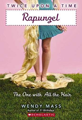 Stock image for Rapunzel, the One With All the Hair: A Wish Novel (Twice Upon a Time #1) (1) for sale by Your Online Bookstore