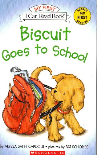 9780439799409: BISCUIT GOES TO SCHOOL [WITH CD] (MY FIRST I CAN READ - LEVEL PRE1 (QUALITY)) BY (Author)Capucilli, Alyssa Satin[Paperback]May-2005