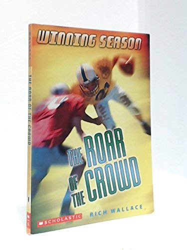 9780439799713: Roar of the Crowd (Winning Season Book 1)