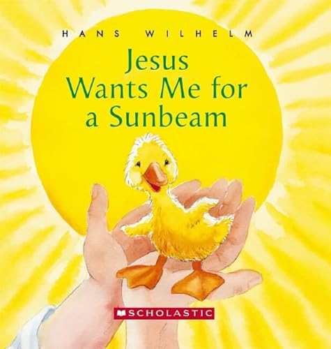 Jesus Wants Me for a Sunbeam (9780439800037) by Wilhelm, Hans