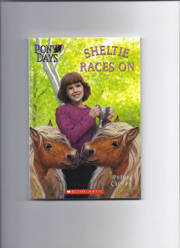 9780439801546: Sheltie Races On (Pony Days) [Paperback] by Clover, Peter