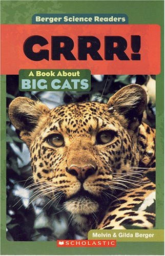 GRRR! : A Book About Big Cats (Berger Science Readers) - Melvin Berger