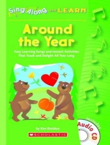 9780439802116: Sing Along and Learn: Around the Year: Easy Learning Songs and Instant Activities That Teach and Delight All Year Long