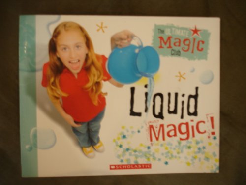 Beispielbild fr The Ultimate Magic Club: Liquid Magic! zum Verkauf von Wonder Book