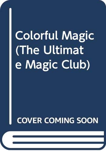 Beispielbild fr Colorful Magic (The Ultimate Magic Club) zum Verkauf von DENNIS GALLEMORE