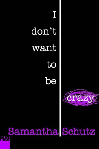 9780439805186: I Don't Want to be Crazy