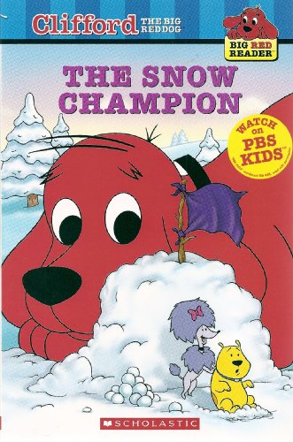 Stock image for The Snow Champion (Clifford the Big Red Dog) (Big Red Reader Series) for sale by Basement Seller 101