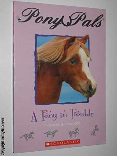 Imagen de archivo de A Pony in Trouble (Pony Pals) a la venta por Wally's Books