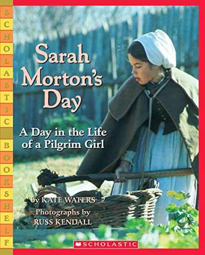 Stock image for Sarah Morton's Day: A Day in the Life of a Pilgrim Girl (Scholastic Bookshelf) for sale by ZBK Books