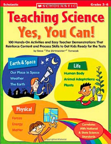 Imagen de archivo de Teaching Science: Yes, You Can!: 100 Hands-on Activities and Easy Teacher Demonstrations That Reinforce Content and Process Skills to Get Kids Ready for the Tests a la venta por HPB-Red