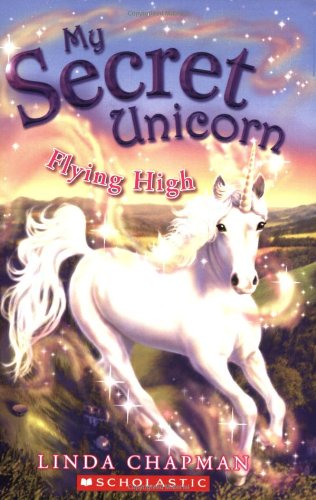 9780439813846: My Secret Unicorn #3: Flying High