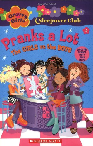 Beispielbild fr Groovy Girls Sleepover Club #2:: Pranks A Lot: The Girls vs. The Boys zum Verkauf von SecondSale