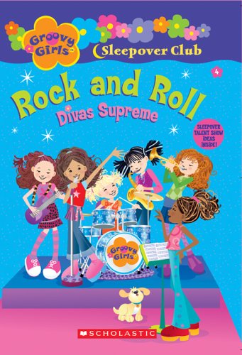 Groovy Girls Sleepover Club #4:: Rock and Roll: Divas Supreme (9780439814348) by Epstein, Robin