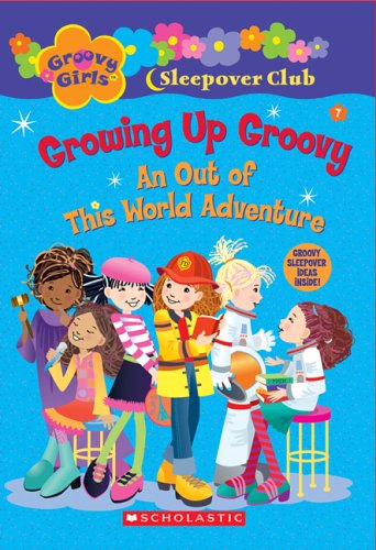 Beispielbild fr Groovy Girls Sleepover Club #7:: Growing Up Groovy: An Out of This World Adventure zum Verkauf von ThriftBooks-Dallas