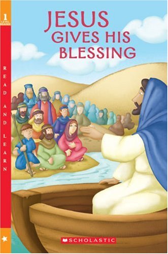 9780439815086: Jesus Gives His Blessing (Scholastic Reader - Level 1 (Quality))