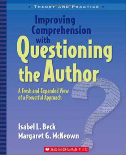 Stock image for Improving Comprehension with Questioning the Author : A Fresh and Expanded View of a Powerful Approach for sale by Better World Books