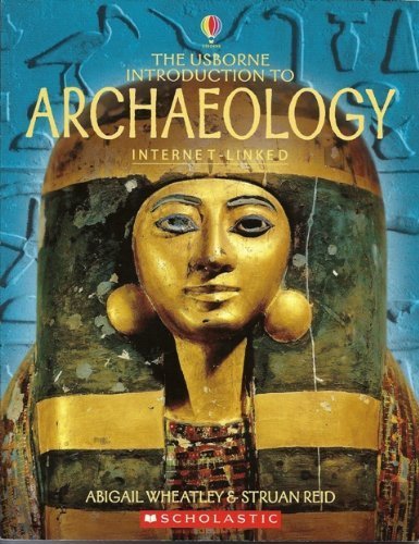 Stock image for The Usborne Introduction to Archaeology : Internet-Linked for sale by Better World Books: West