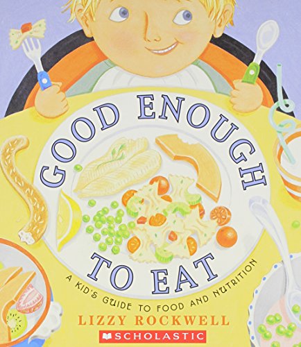 Beispielbild fr Good Enough to Eat: A Kid's Guide to Food and Nutrition zum Verkauf von Better World Books