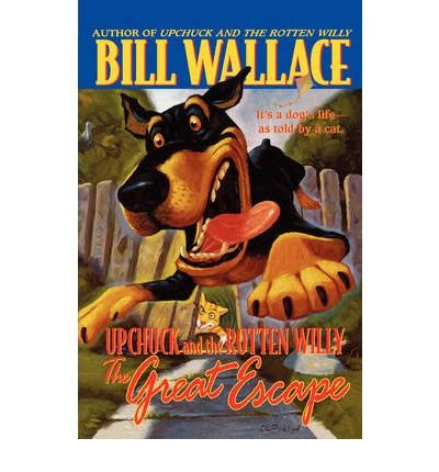 9780439820875: [The Great Escape (Upchuck and the Rotten Willy)] [Wallace, Bill] [January, 1999]