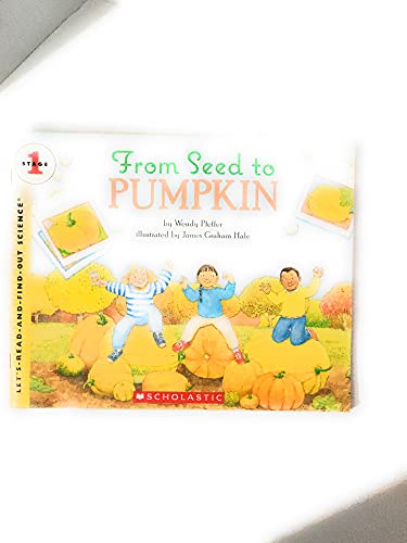9780439826051: From Seed to Pumpkin (Let's Read and Find Out Science)