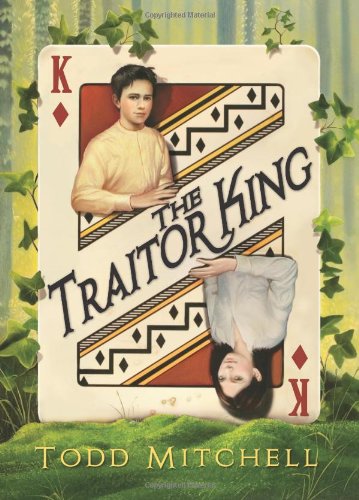 The Traitor King (Colorado Book Award Finalist) (9780439827881) by Mitchell, Todd