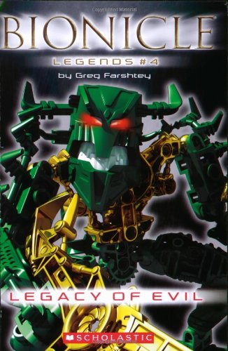 Legacy Of Evil (Bionicle Legends #4) (9780439828079) by Farshtey, Greg